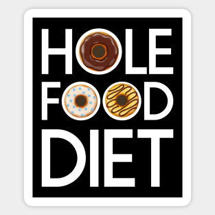 Hole Food Diet Donuts Addict Funny Gym/Workout Gift Magnet